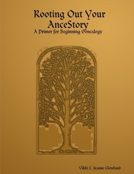 Paperback Rooting Out Your AnceStory: A Primer for Beginning Genealogy Book
