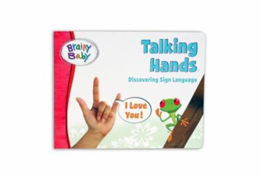 Board book Brainy Baby Talking Hands: Discovering Sign Language Book