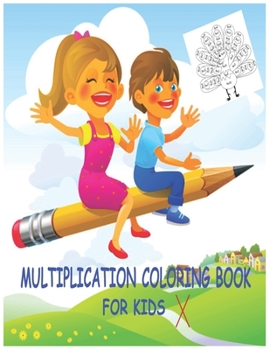 Paperback Multiplication Coloring Book for Kids: Activities Multiplication and Coloring page That Target and Reinforce Skills in Subtraction, Multiplication & M Book