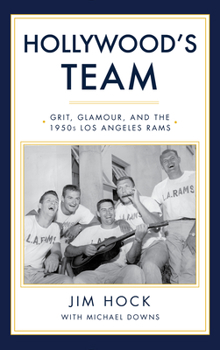 Hardcover Hollywood's Team: The Story of the 1950s Los Angeles Rams and Pro Football's Golden Age Book