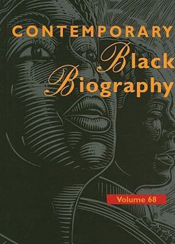 Contemporary Black Biography, Volume 68 - Book  of the Contemporary Black Biography