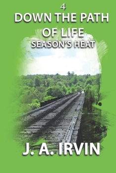 Paperback Down The Path Of Life: Season's Heat Book