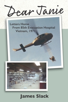 Paperback Dear Janie: Letters Home from 85th Evacuation Hospital, Vietnam, 1971 Book