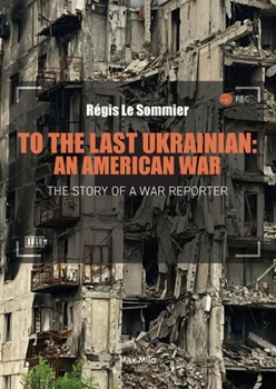 Paperback To the Last Ukrainian: An American War Book