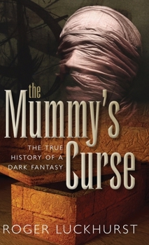 Hardcover Mummy's Curse: The True History of a Dark Fantasy Book