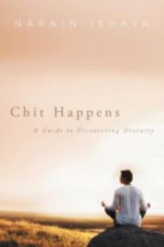 Paperback Chit Happens: A Guide to Discovering Divinity Book