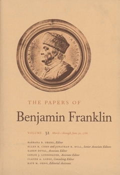 Hardcover The Papers of Benjamin Franklin, Vol. 32: Volume 32: March 1 Through June 30, 1780 Book