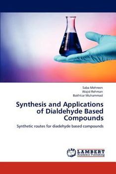 Paperback Synthesis and Applications of Dialdehyde Based Compounds Book