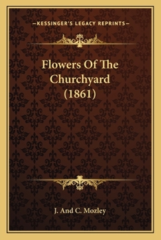 Paperback Flowers Of The Churchyard (1861) Book