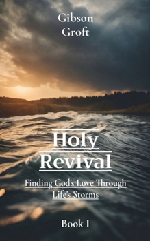 Paperback Holy Revival: Finding God's Love Through Life's Storms Book