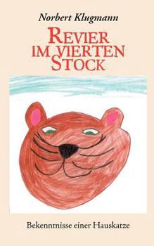 Paperback Revier im vierten Stock: Bekenntnisse einer Hauskatze [German] Book