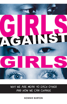 Paperback Girls Against Girls: Why We Are Mean to Each Other and How We Can Change Book