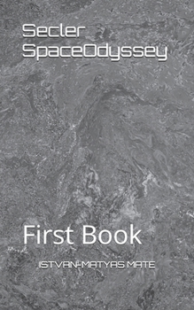 Secler SpaceOdyssey: First Book