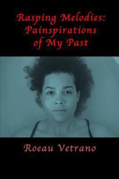 Paperback Rasping Melodies: Painspirations of My Past Book