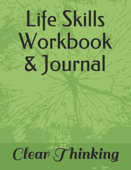 Life Skills Workbook & Journal: Clear Thinking