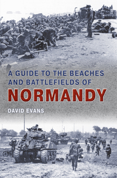 Paperback A Guide to the Beaches and Battlefields of Normandy Book