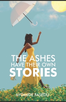 Paperback THE ASHES HAVE THEIR OWN STORIES Book