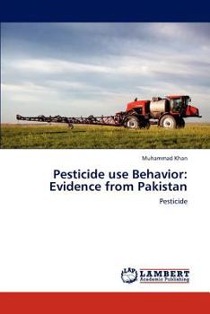 Paperback Pesticide Use Behavior: Evidence from Pakistan Book