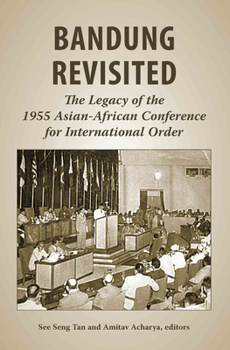 Paperback Bandung Revisited: The Legacy of the 1955 Asian-African Conference for International Order Book