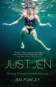 Paperback Just Jen: Thriving Through Multiple Sclerosis Book