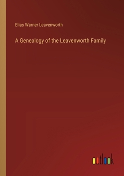 A Genealogy of the Leavenworth Family
