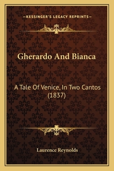 Gherardo And Bianca: A Tale Of Venice, In Two Cantos