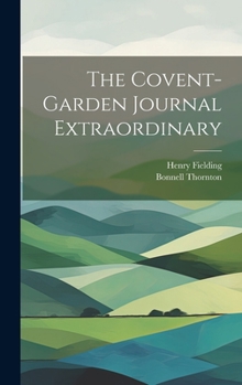 The Covent-Garden Journal Extraordinary