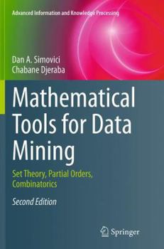 Paperback Mathematical Tools for Data Mining: Set Theory, Partial Orders, Combinatorics Book