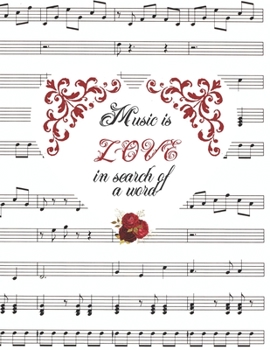 Paperback Music Is LOVE In Search Of A Word: Music Lovers Planner with monthly/weekly calendars, budgets and music composition sheets [Large Print] Book