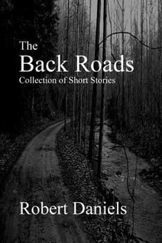 Paperback The Back Roads Collection of Short Stories Book