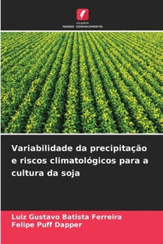 Paperback Variabilidade da precipitação e riscos climatológicos para a cultura da soja [Portuguese] Book