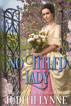 No Titled Lady - Book #6 of the Lords and Undefeated Ladies