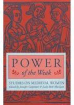 Paperback Power of the Weak: Studies on Medieval Women Book
