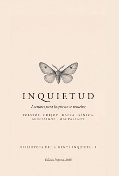 Inquietud: Lecturas para lo que no se resuelve (Biblioteca de la Mente Inquieta) (Spanish Edition)