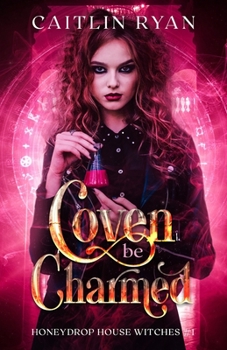Paperback Coven be Charmed: Honeydrop House Witches #1 Book