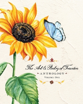 Paperback The Art & Poetry of Travelers: Volume One Book