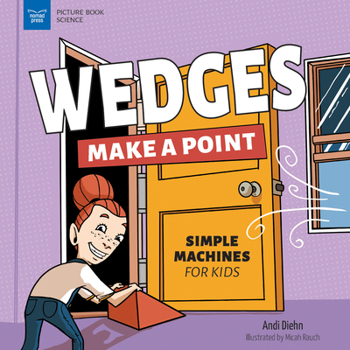 Paperback Wedges Make a Point: Simple Machines for Kids Book