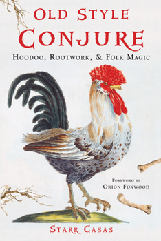 Paperback Old Style Conjure: Hoodoo, Rootwork, & Folk Magic Book