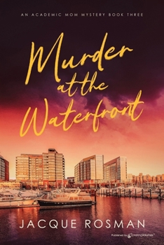 Murder at the Waterfront (The Academic Mom Mysteries)