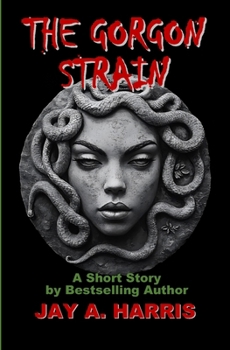 The Gorgon Strain