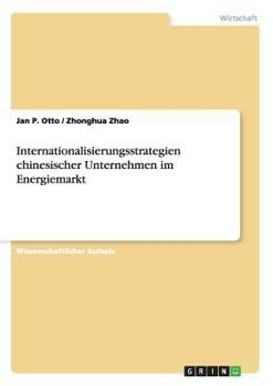 Paperback Internationalisierungsstrategien chinesischer Unternehmen im Energiemarkt [German] Book