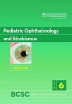 Paperback Basic and Clinical Science Course Section 6 2010-2011: Pediatric Ophthalmology and Strabismus Book