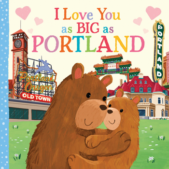 Board book I Love You as Big as Portland Book