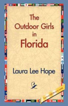 The Outdoor Girls in Florida; or, Wintering in the Sunny South - Book #5 of the Outdoor Girls