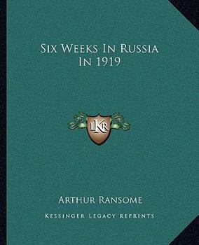 Paperback Six Weeks In Russia In 1919 Book