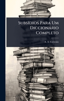 Hardcover SubsÃ-dios Para Um Diccionàrio Completo [Portuguese] Book