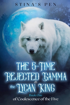 Paperback The 5-Time Rejected Gamma & the Lycan King Book