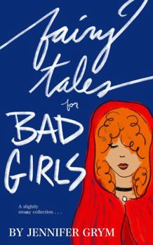 Paperback Fairy Tales for Bad Girls: Poems and Stories to keep you warm at night . . . Book