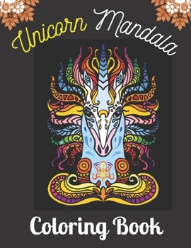 Paperback Unicorn Mandala Coloring Book: Adult Coloring Book with Beautiful Unicorn Designs for Relaxation (Unicorn Coloring Book for Adult) Book