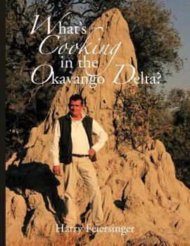 Paperback What's Cooking in the Okavango Delta? Book